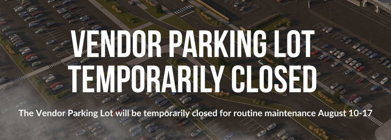 Aerial view of an outdoor parking lot at an airport with rows of parked vehicles. Large white text across the image reads “Vendor Parking Lot Temporarily Closed,” with smaller text stating that the lot will be closed for routine maintenance August 10–17.